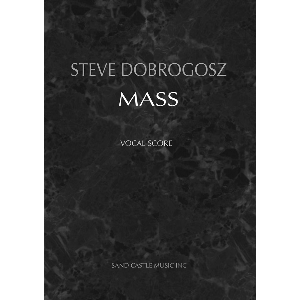 STEVE DOBROGOSZ (스티브 도브로고츠) Mass - Vocal Score (SATB + Piano)