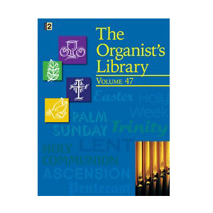 The Organist&#039;s Library, Vol. 47